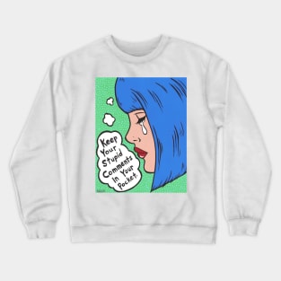 Stupid Comments Comic Girl Crewneck Sweatshirt